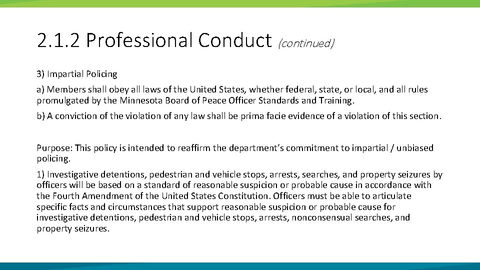 2. 1. 2 Professional Conduct (continued) 3) Impartial Policing a) Members shall obey all