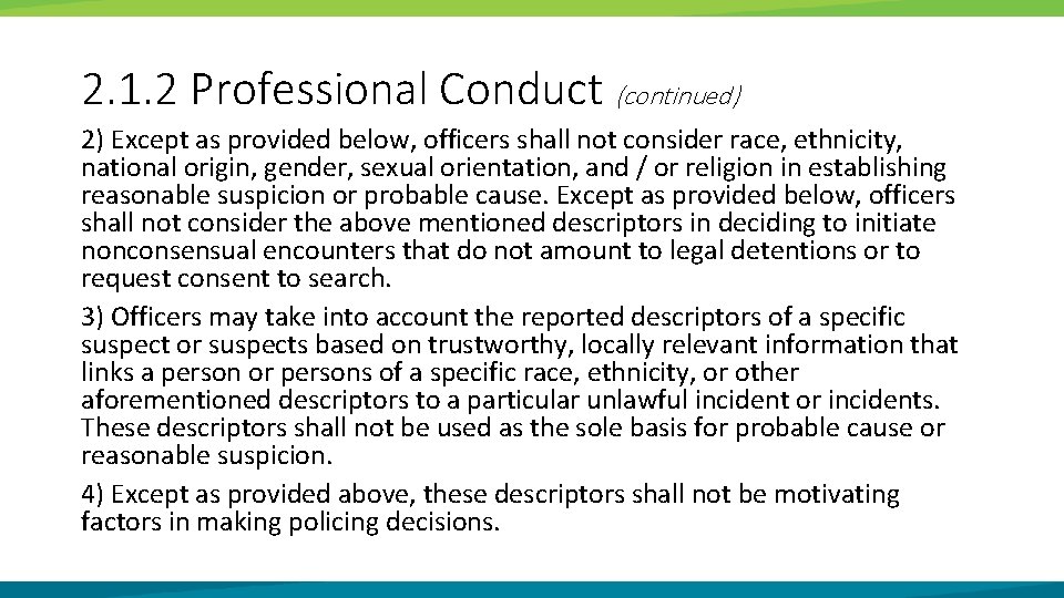 2. 1. 2 Professional Conduct (continued) 2) Except as provided below, officers shall not
