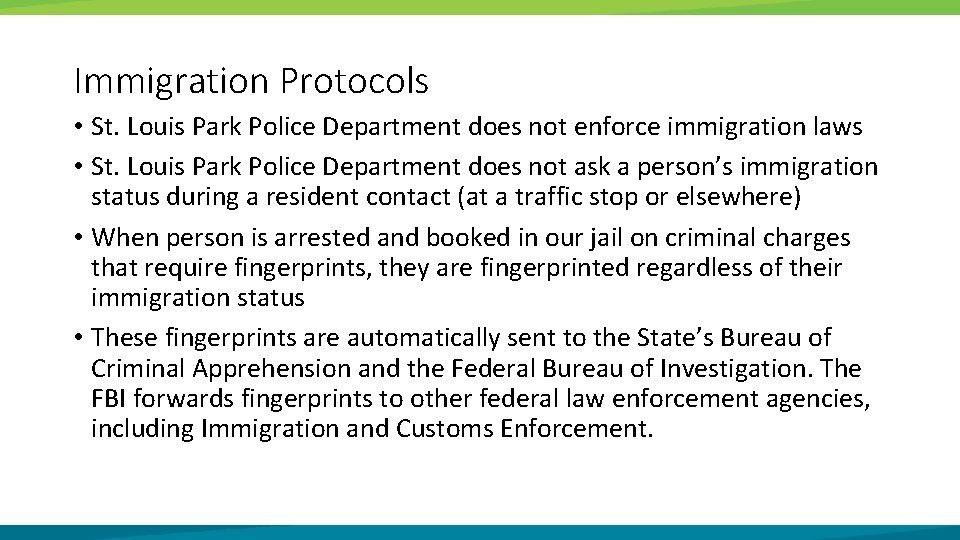Immigration Protocols • St. Louis Park Police Department does not enforce immigration laws •