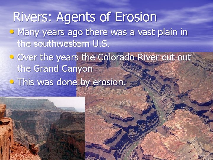 Rivers: Agents of Erosion • Many years ago there was a vast plain in Rivers: Agents of Erosion • Many years ago there was a vast plain in