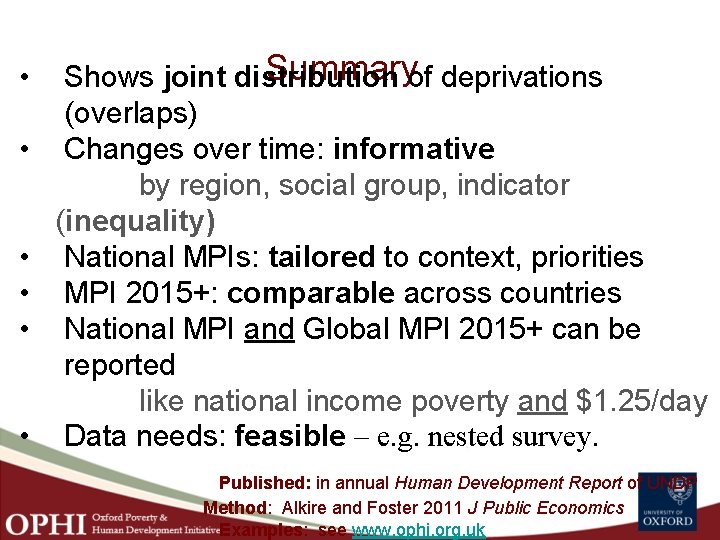  • • • Summaryof deprivations Shows joint distribution (overlaps) Changes over time: informative