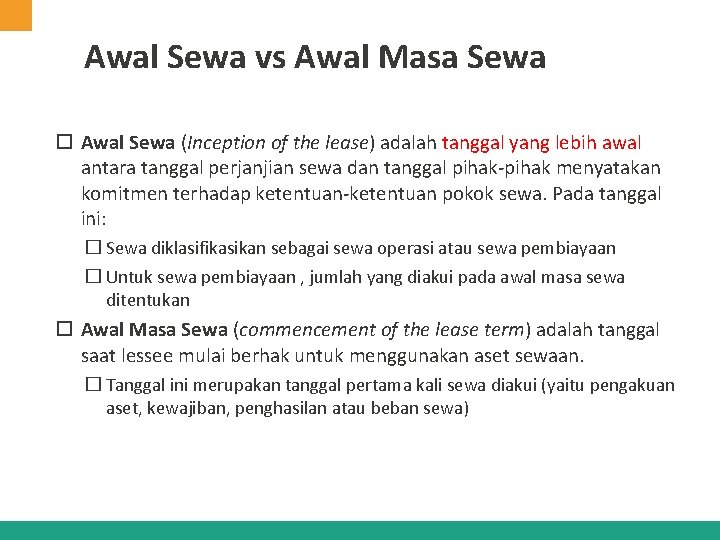 Awal Sewa vs Awal Masa Sewa Awal Sewa (Inception of the lease) adalah tanggal