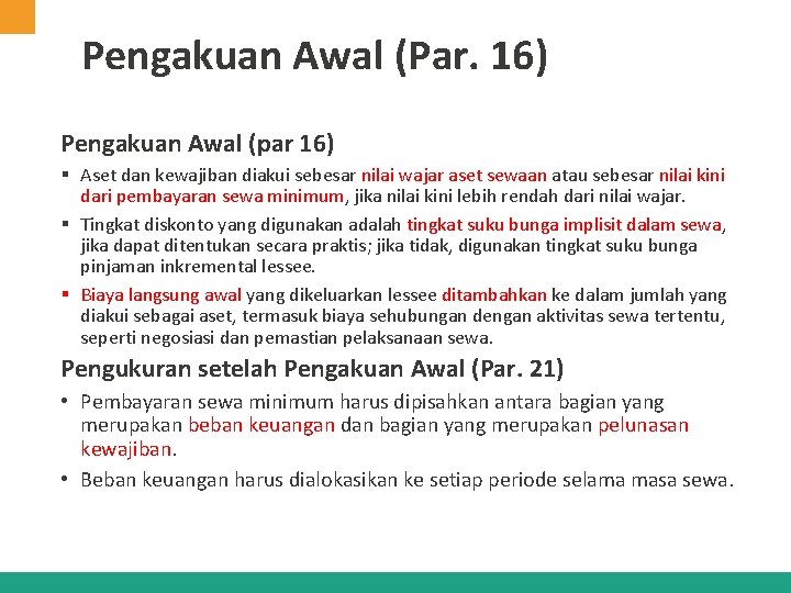 Pengakuan Awal (Par. 16) Pengakuan Awal (par 16) § Aset dan kewajiban diakui sebesar