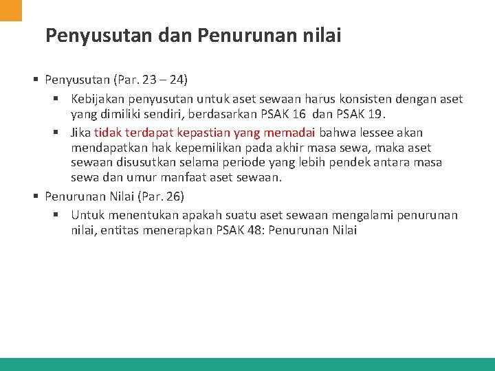 Penyusutan dan Penurunan nilai § Penyusutan (Par. 23 – 24) § Kebijakan penyusutan untuk