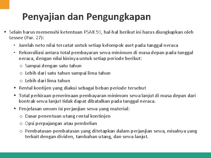 Penyajian dan Pengungkapan § Selain harus memenuhi ketentuan PSAK 50, hal-hal berikut ini harus