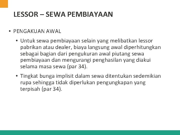 LESSOR – SEWA PEMBIAYAAN • PENGAKUAN AWAL • Untuk sewa pembiayaan selain yang melibatkan