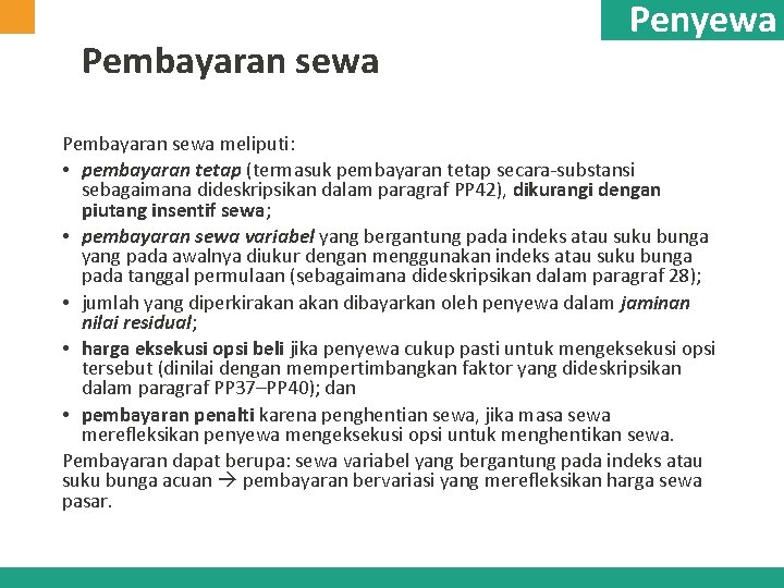 Pembayaran sewa Penyewa Pembayaran sewa meliputi: • pembayaran tetap (termasuk pembayaran tetap secara-substansi sebagaimana