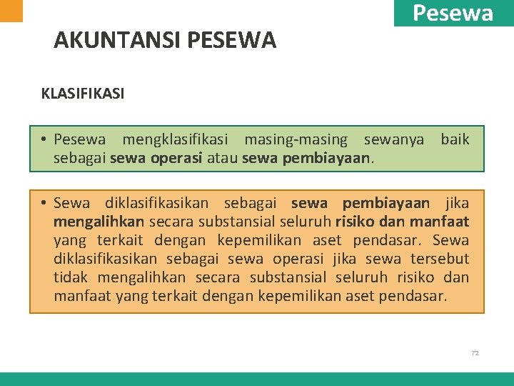 AKUNTANSI PESEWA Pesewa KLASIFIKASI • Pesewa mengklasifikasi masing-masing sewanya baik sebagai sewa operasi atau