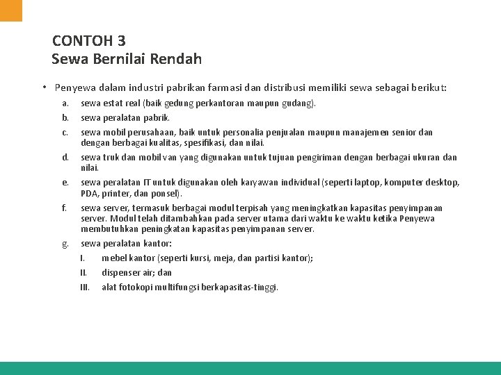 CONTOH 3 Sewa Bernilai Rendah • Penyewa dalam industri pabrikan farmasi dan distribusi memiliki