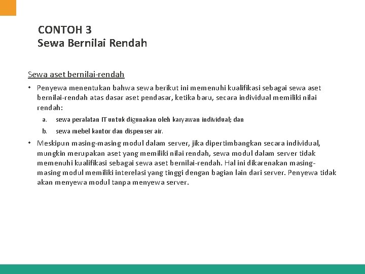 CONTOH 3 Sewa Bernilai Rendah Sewa aset bernilai-rendah • Penyewa menentukan bahwa sewa berikut