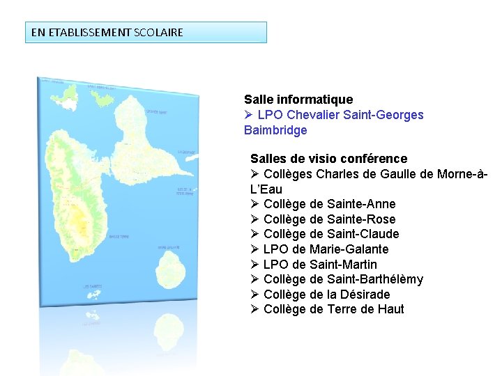 EN ETABLISSEMENT SCOLAIRE Salle informatique Ø LPO Chevalier Saint-Georges Baimbridge Salles de visio conférence EN ETABLISSEMENT SCOLAIRE Salle informatique Ø LPO Chevalier Saint-Georges Baimbridge Salles de visio conférence