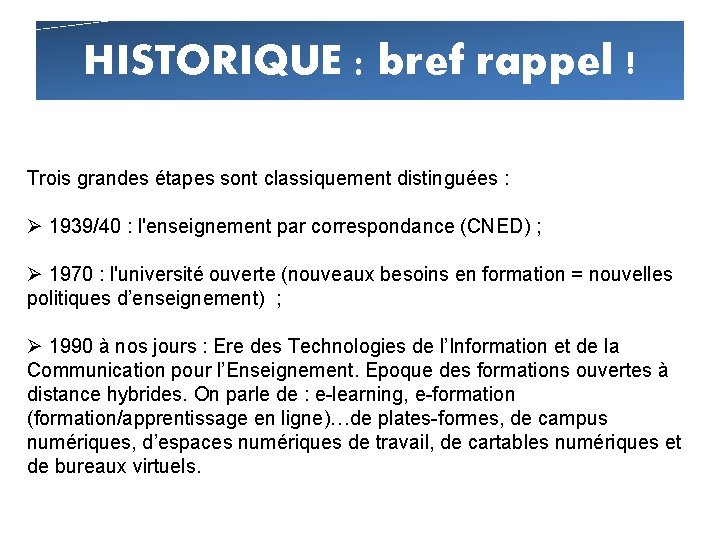 HISTORIQUE : bref rappel ! Trois grandes étapes sont classiquement distinguées : Ø 1939/40 HISTORIQUE : bref rappel ! Trois grandes étapes sont classiquement distinguées : Ø 1939/40