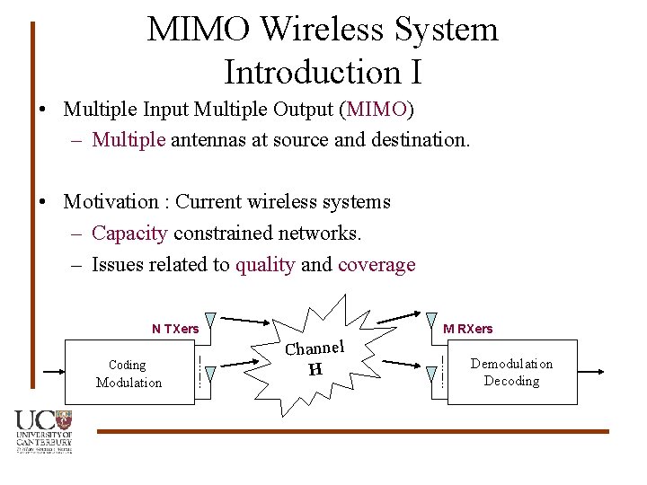 MIMO Wireless System Introduction I • Multiple Input Multiple Output (MIMO) – Multiple antennas