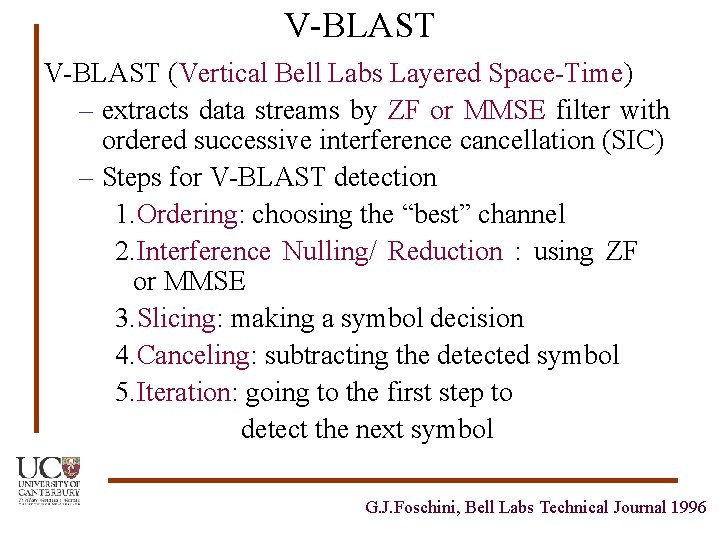 V-BLAST (Vertical Bell Labs Layered Space-Time) – extracts data streams by ZF or MMSE