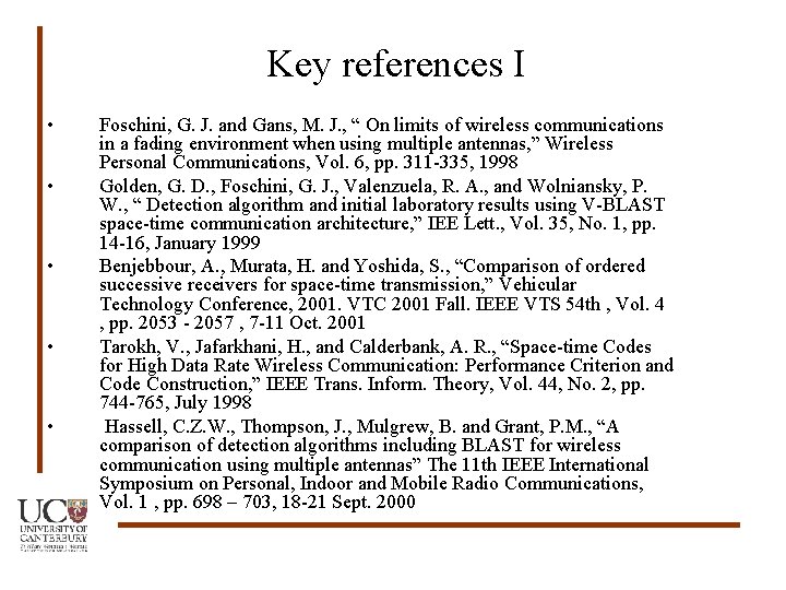 Key references I • • • Foschini, G. J. and Gans, M. J. ,