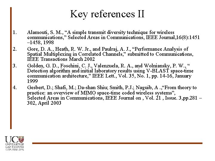 Key references II 1. 2. 3. 4. Alamouti, S. M. , “A simple transmit
