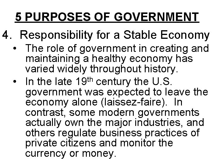 5 PURPOSES OF GOVERNMENT 4. Responsibility for a Stable Economy • The role of