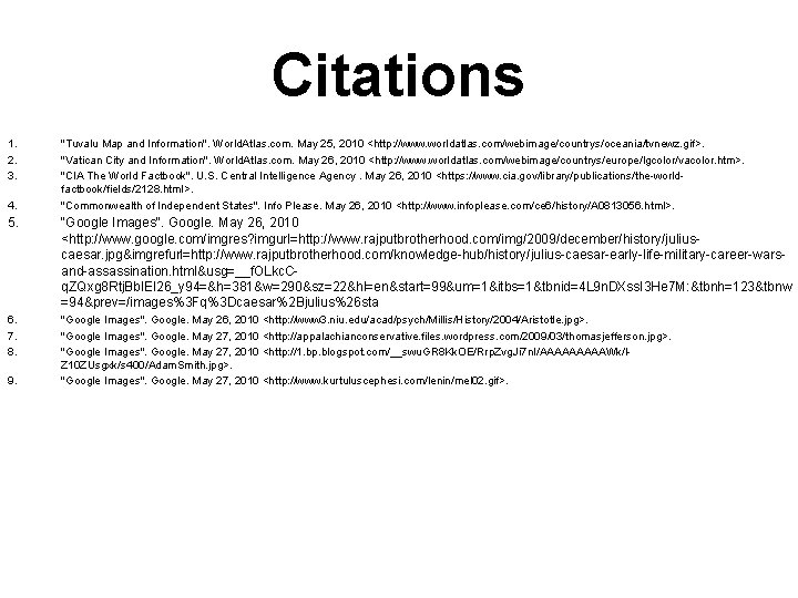 Citations 1. 2. 3. 4. "Tuvalu Map and Information". World. Atlas. com. May 25,