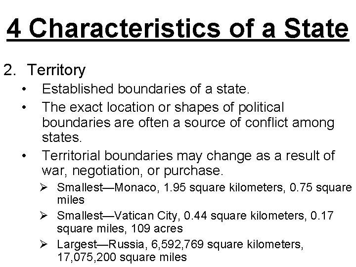 4 Characteristics of a State 2. Territory • • • Established boundaries of a