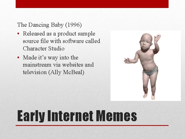 The Dancing Baby (1996) • Released as a product sample source file with software