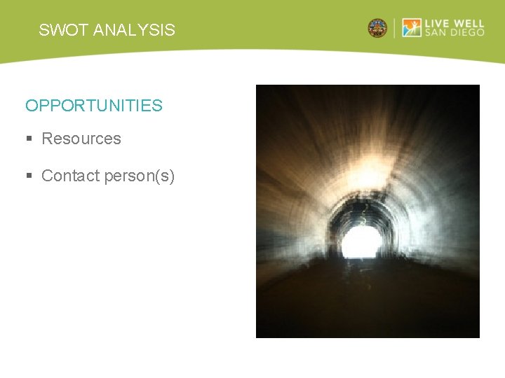 SWOT ANALYSIS OPPORTUNITIES § Resources § Contact person(s) 