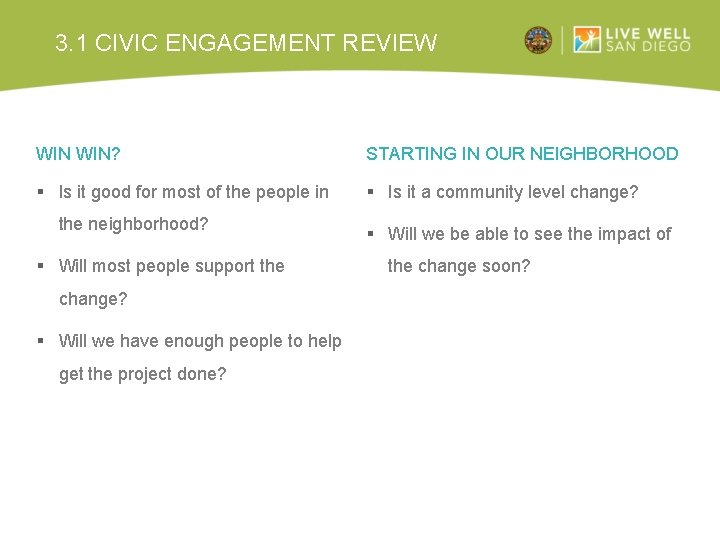 3. 1 CIVIC ENGAGEMENT REVIEW WIN? STARTING IN OUR NEIGHBORHOOD § Is it good