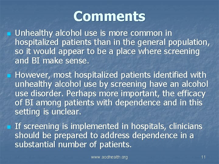 Comments n n n Unhealthy alcohol use is more common in hospitalized patients than