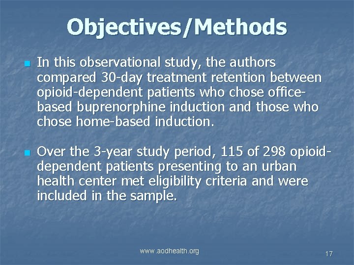 Objectives/Methods n n In this observational study, the authors compared 30 -day treatment retention