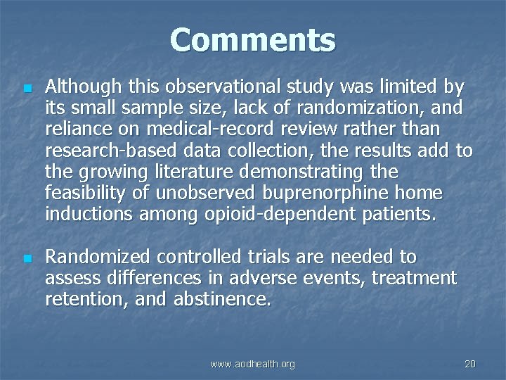 Comments n n Although this observational study was limited by its small sample size,
