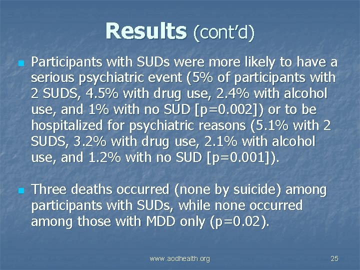 Results (cont’d) n n Participants with SUDs were more likely to have a serious