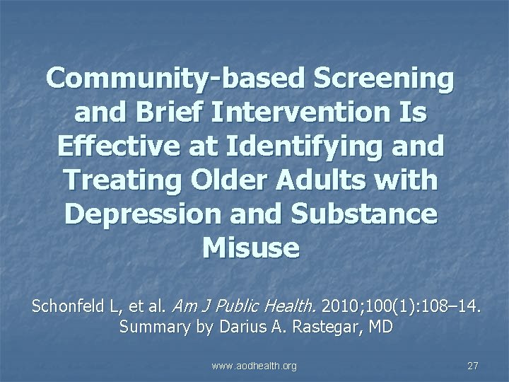 Community-based Screening and Brief Intervention Is Effective at Identifying and Treating Older Adults with