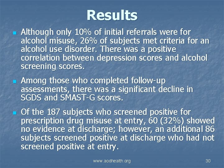 Results n n n Although only 10% of initial referrals were for alcohol misuse,