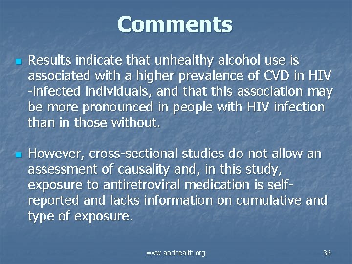 Comments n n Results indicate that unhealthy alcohol use is associated with a higher