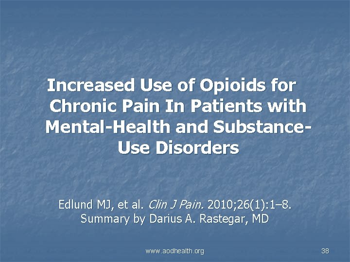 Increased Use of Opioids for Chronic Pain In Patients with Mental-Health and Substance. Use