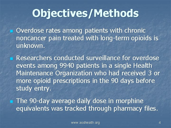 Objectives/Methods n n n Overdose rates among patients with chronic noncancer pain treated with