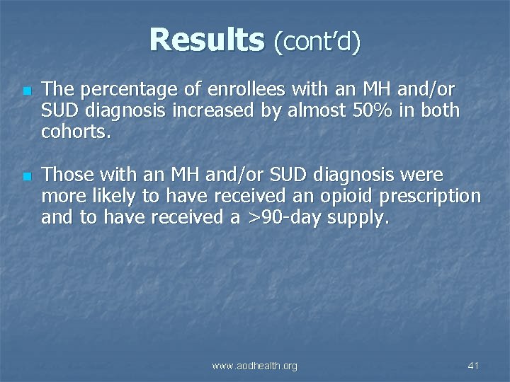 Results (cont’d) n n The percentage of enrollees with an MH and/or SUD diagnosis