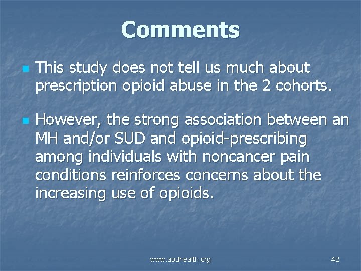 Comments n n This study does not tell us much about prescription opioid abuse