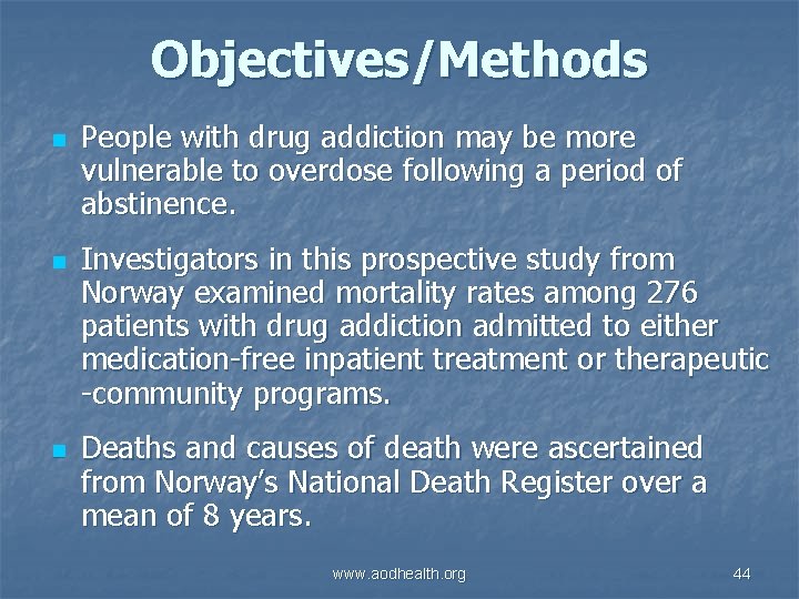 Objectives/Methods n n n People with drug addiction may be more vulnerable to overdose