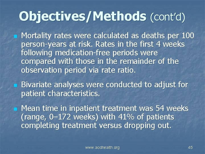 Objectives/Methods (cont’d) n n n Mortality rates were calculated as deaths per 100 person-years