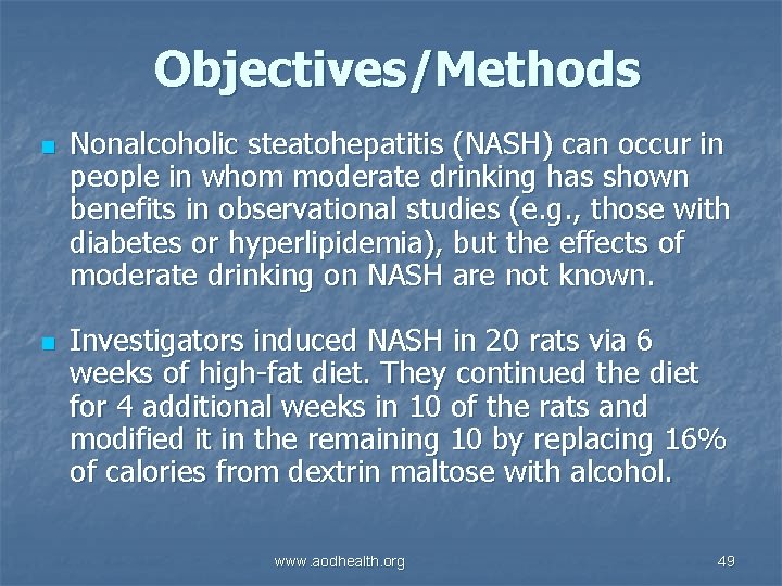 Objectives/Methods n n Nonalcoholic steatohepatitis (NASH) can occur in people in whom moderate drinking