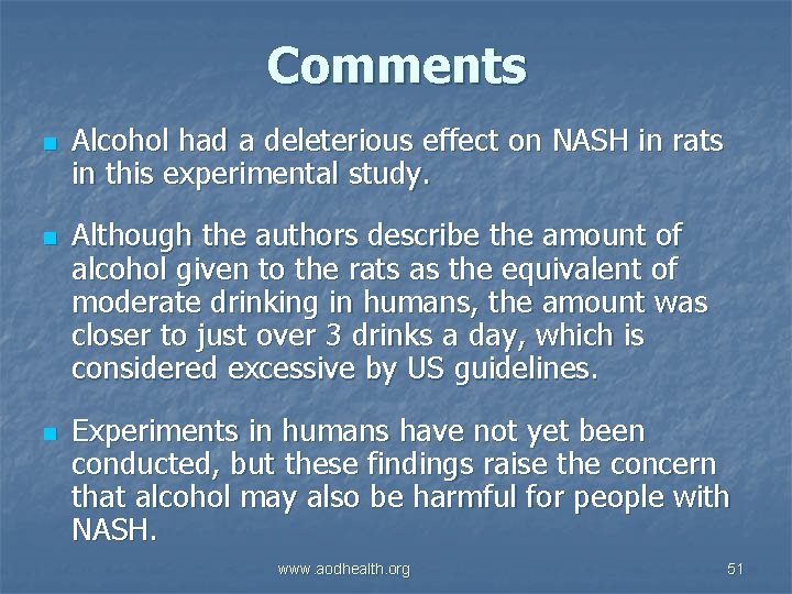 Comments n n n Alcohol had a deleterious effect on NASH in rats in