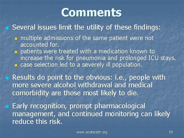 Comments n Several issues limit the utility of these findings: n n n multiple