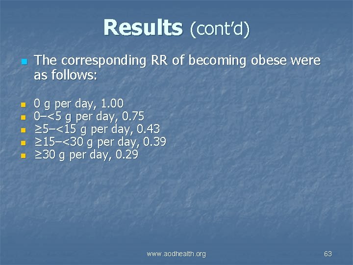 Results (cont’d) n n n The corresponding RR of becoming obese were as follows: