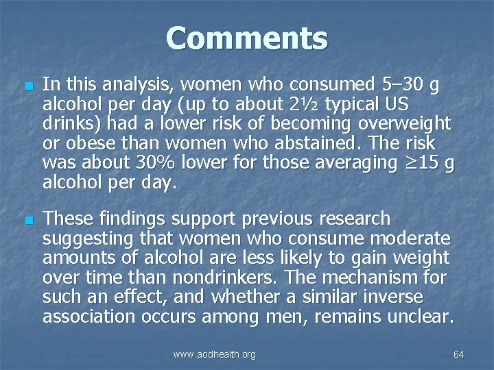 Comments n n In this analysis, women who consumed 5– 30 g alcohol per