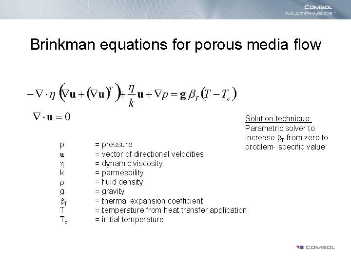 Brinkman equations for porous media flow p u h k r g b. T