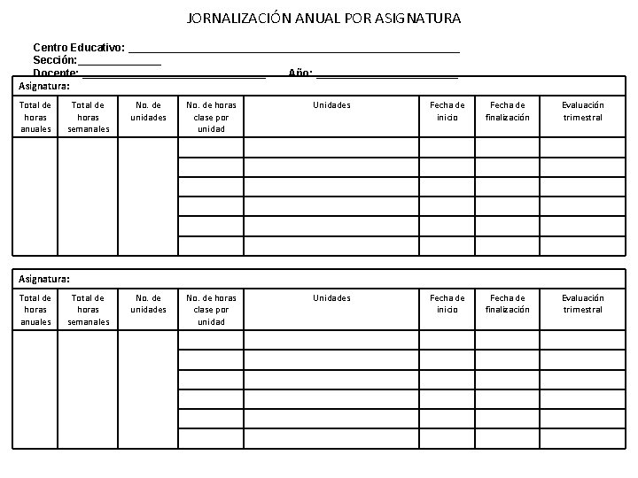 JORNALIZACIÓN ANUAL POR ASIGNATURA Centro Educativo: ____________________________ Sección: _______ Docente: ________________ Año: ____________ Asignatura: JORNALIZACIÓN ANUAL POR ASIGNATURA Centro Educativo: ____________________________ Sección: _______ Docente: ________________ Año: ____________ Asignatura: