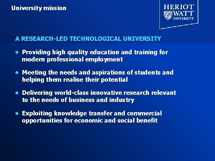 University mission A RESEARCH-LED TECHNOLOGICAL UNIVERSITY · Providing high quality education and training University mission A RESEARCH-LED TECHNOLOGICAL UNIVERSITY · Providing high quality education and training