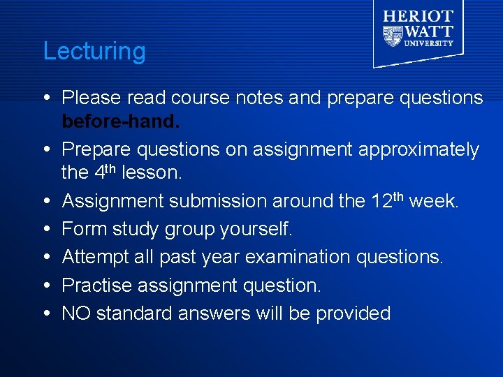 Lecturing Please read course notes and prepare questions before-hand. Prepare questions on assignment approximately Lecturing Please read course notes and prepare questions before-hand. Prepare questions on assignment approximately