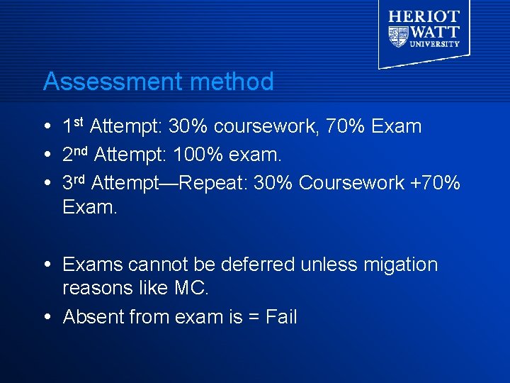 Assessment method 1 st Attempt: 30% coursework, 70% Exam 2 nd Attempt: 100% exam. Assessment method 1 st Attempt: 30% coursework, 70% Exam 2 nd Attempt: 100% exam.