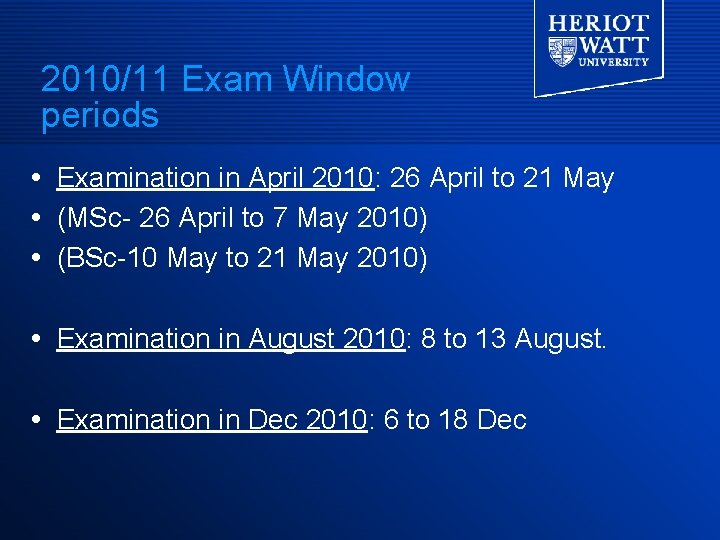 2010/11 Exam Window periods Examination in April 2010: 26 April to 21 May (MSc- 2010/11 Exam Window periods Examination in April 2010: 26 April to 21 May (MSc-